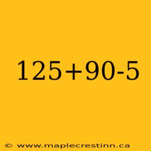 125+90-5