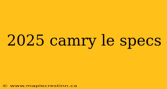 2025 camry le specs