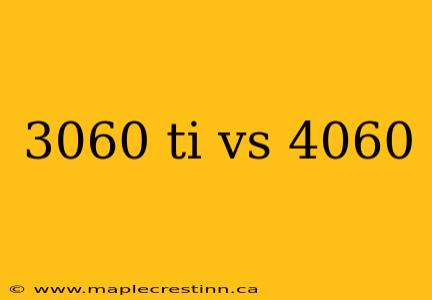 3060 ti vs 4060