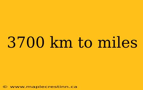 3700 km to miles