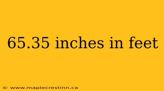 65.35 inches in feet
