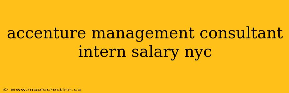 accenture management consultant intern salary nyc