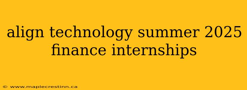 align technology summer 2025 finance internships
