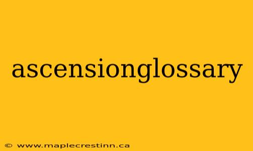 ascensionglossary