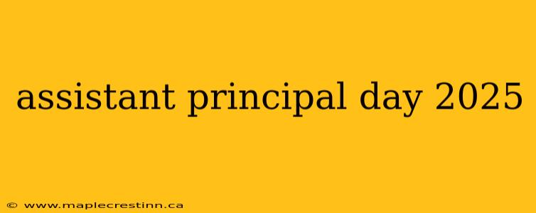 assistant principal day 2025