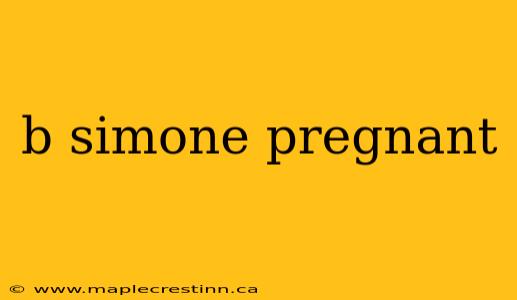 b simone pregnant