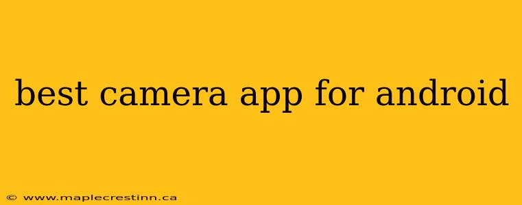 best camera app for android