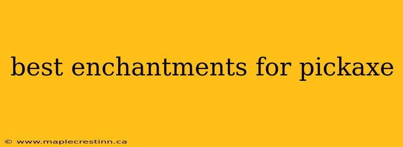best enchantments for pickaxe