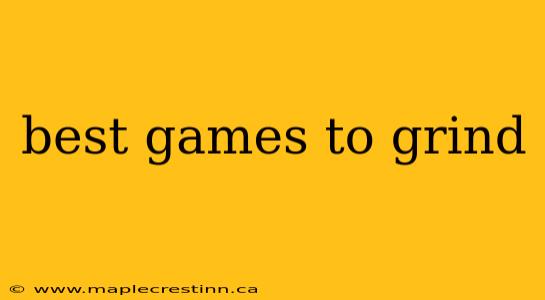best games to grind
