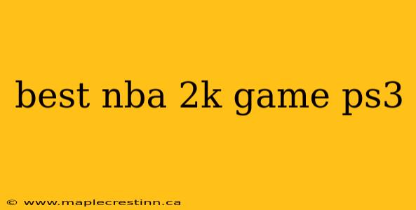 best nba 2k game ps3