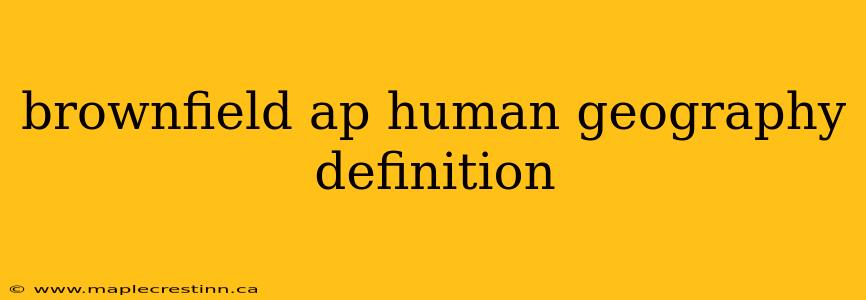 brownfield ap human geography definition
