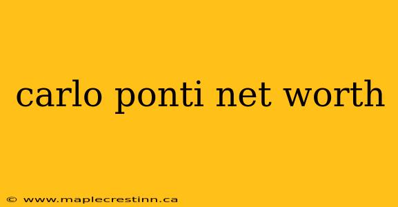 carlo ponti net worth