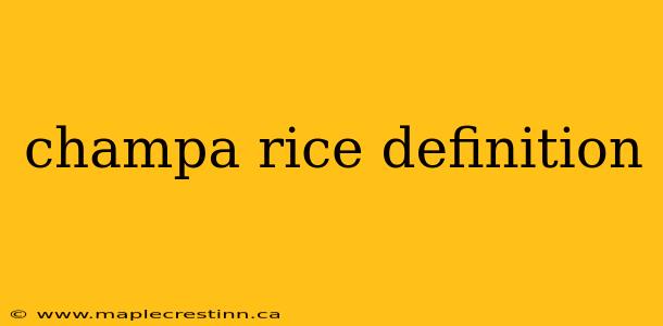 champa rice definition