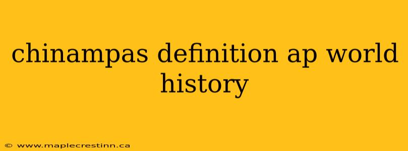 chinampas definition ap world history
