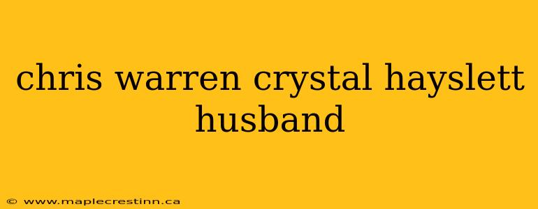 chris warren crystal hayslett husband