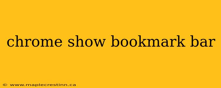 chrome show bookmark bar