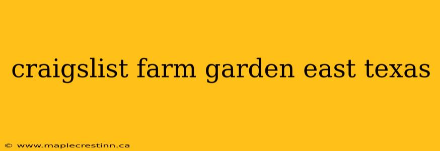 craigslist farm garden east texas