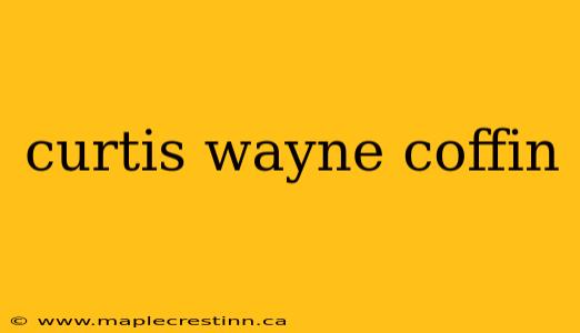 curtis wayne coffin