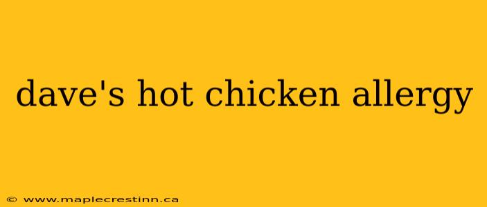 dave's hot chicken allergy