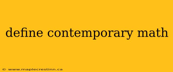 define contemporary math