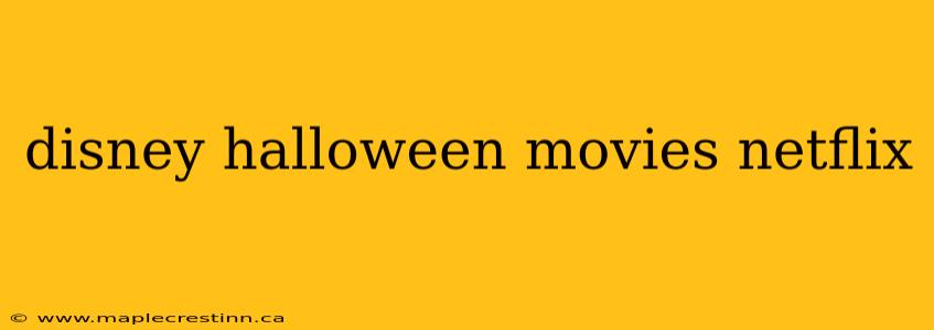 disney halloween movies netflix