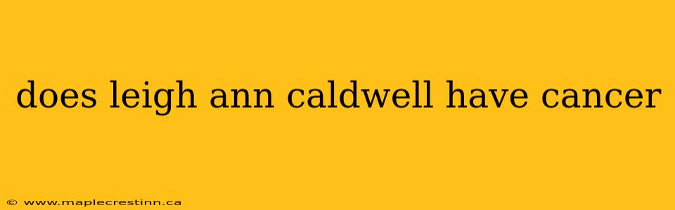 does leigh ann caldwell have cancer