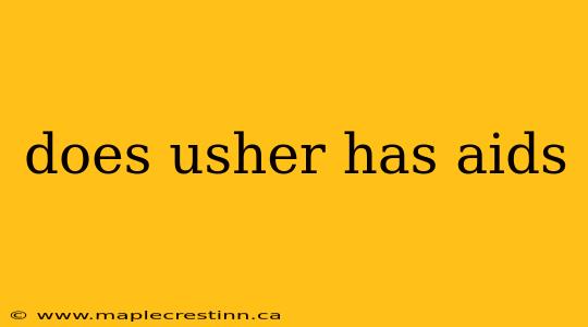 does usher has aids