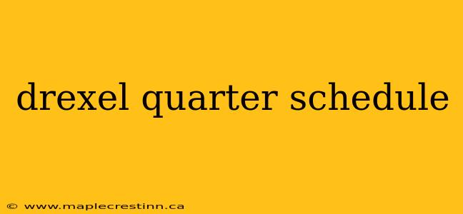 drexel quarter schedule