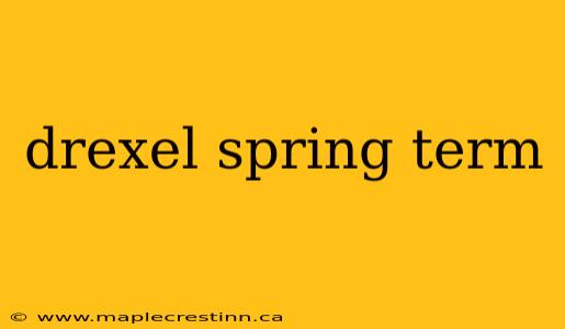 drexel spring term