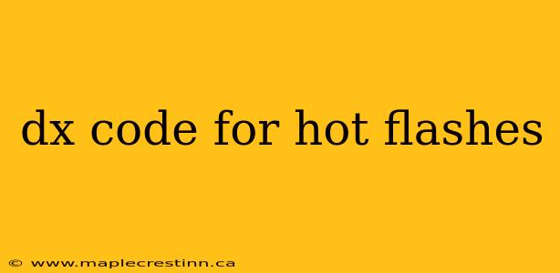 dx code for hot flashes