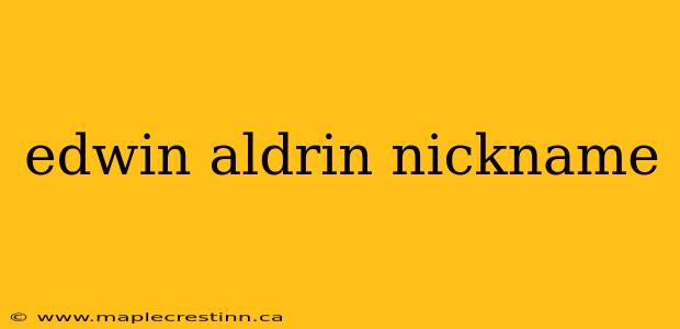 edwin aldrin nickname