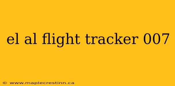 el al flight tracker 007