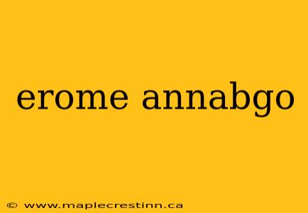 erome annabgo