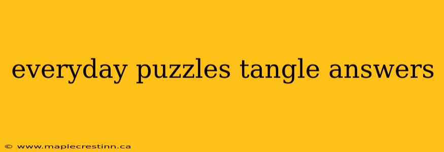 everyday puzzles tangle answers
