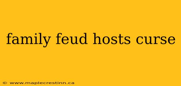 family feud hosts curse