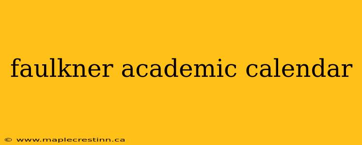 faulkner academic calendar