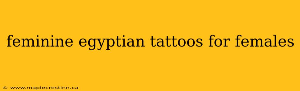 feminine egyptian tattoos for females