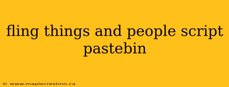 fling things and people script pastebin