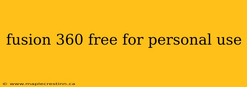 fusion 360 free for personal use