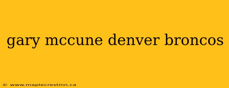 gary mccune denver broncos