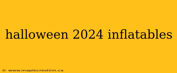 halloween 2024 inflatables