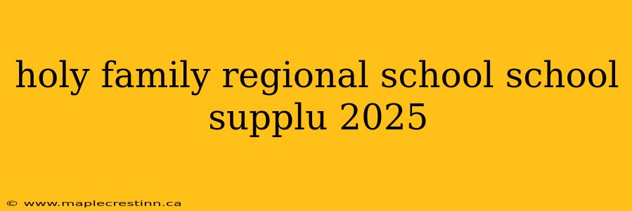 holy family regional school school supplu 2025