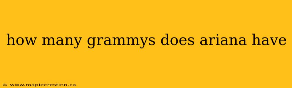 how many grammys does ariana have