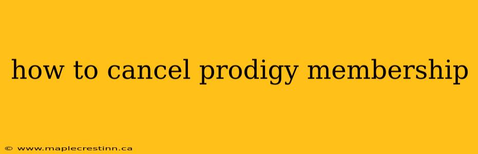 how to cancel prodigy membership