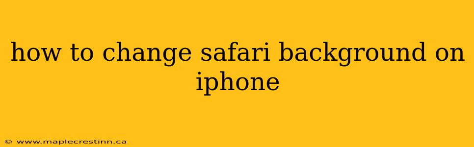 how to change safari background on iphone