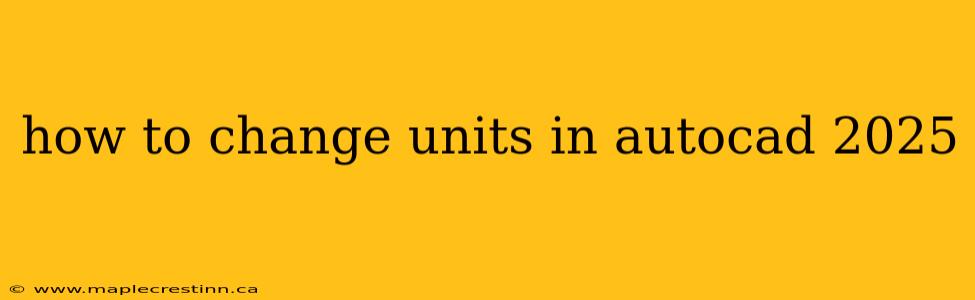 how to change units in autocad 2025