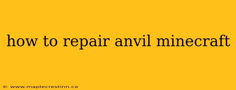 how to repair anvil minecraft