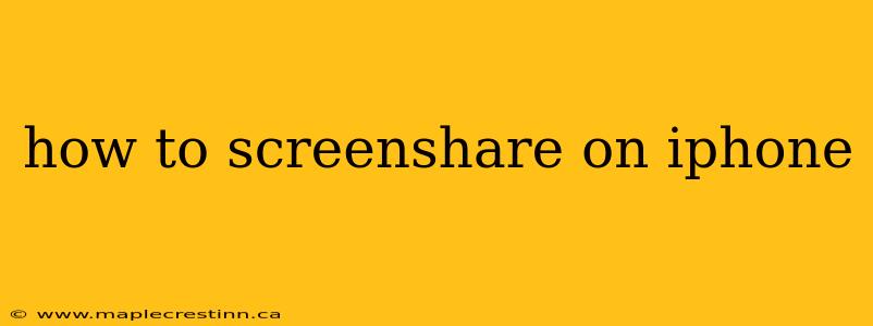 how to screenshare on iphone