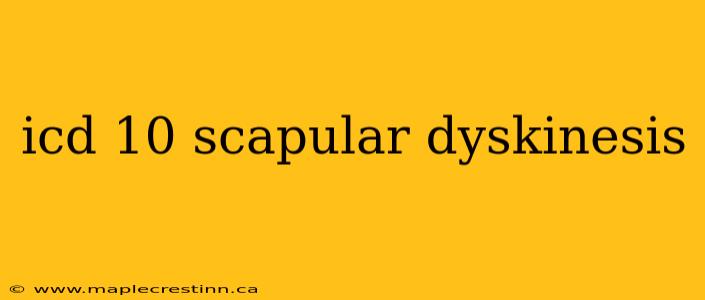 icd 10 scapular dyskinesis