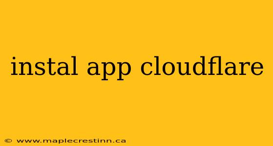 instal app cloudflare